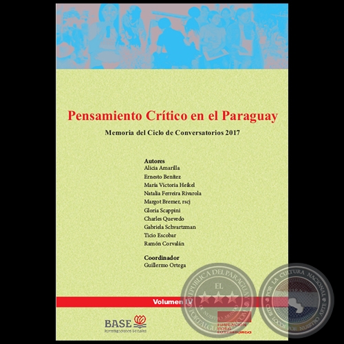 PENSAMIENTO CRTICO EN EL PARAGUAY - Memoria del Ciclo de Conversatorios 2017 - Coordinador: GUILLERMO ORTEGA
